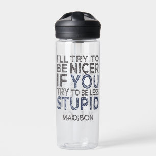 Try To Be Nicer custom name Water Bottle