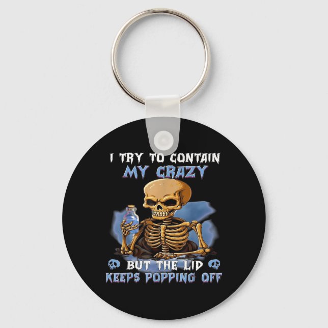 Try to Contain Crazy But The Lid Keeps Popping Off Key Ring (Front)