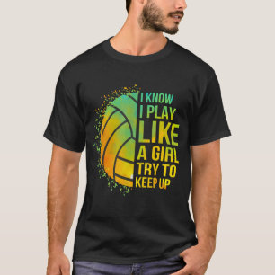 Try To Keep Up Girl Volleyball Cute Funny T-Shirt