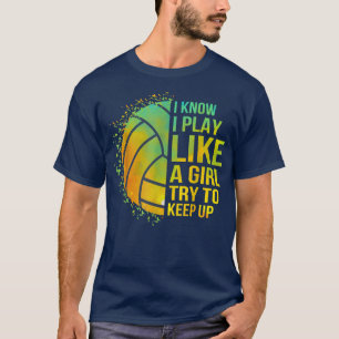 Try To Keep Up Girl Volleyball Cute Funny T-Shirt