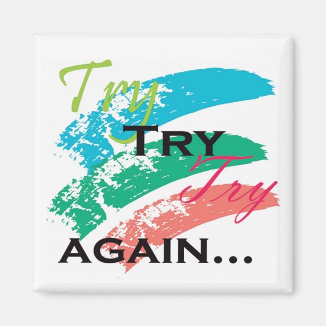 Try ,Try,Try Again motivation magnet (Front)