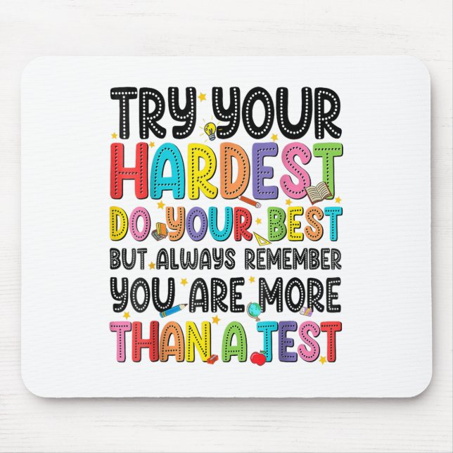 Try Your Hardest Do Your Best Test Testing Day Tea Mouse Pad (Front)