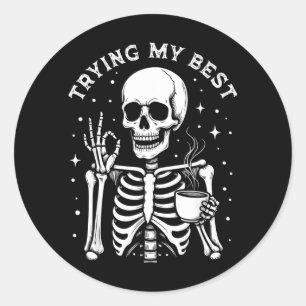 Trying My Funny Skeleton Drinking Coffee Halloween Classic Round Sticker