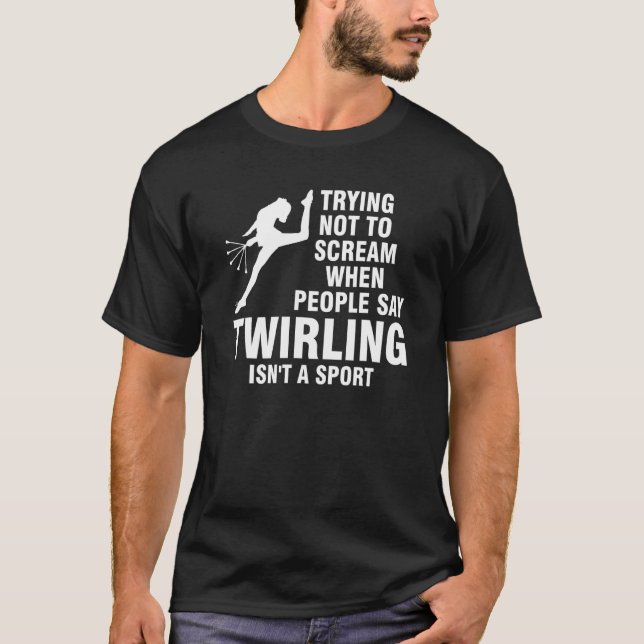 trying not to scream when people say twirling Gymn T-Shirt (Front)