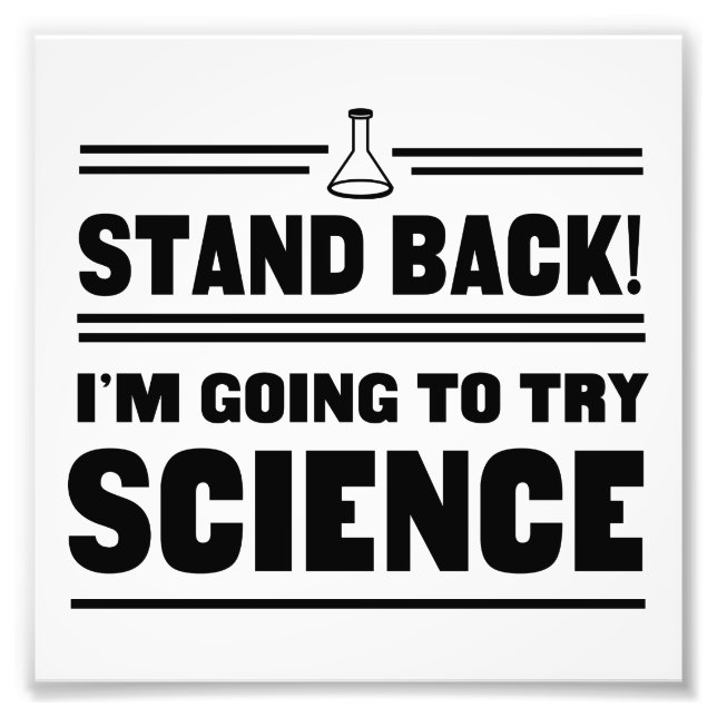 Trying Science Photo Print (Front)