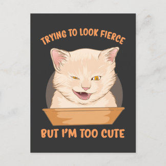 Trying to look fierce but I'm too cute Postcard