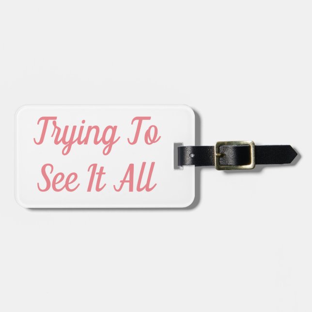Trying To See It All Luggage Tag (Front Horizontal)