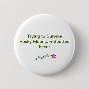 Trying to Survive Rocky Mountain Spotted Fever 6 Cm Round Badge