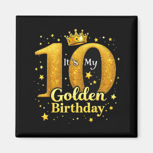T's My 10th Golden Birthday 10 Year Old Bday Kids  Magnet