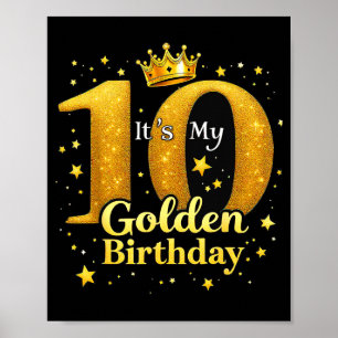 T's My 10th Golden Birthday 10 Year Old Bday Kids Poster