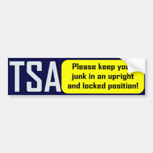 TSA: Keep Your Junk Upright Bumper Sticker
