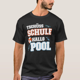 Tschüss School Hello Pool Swimming Pool T-Shirt
