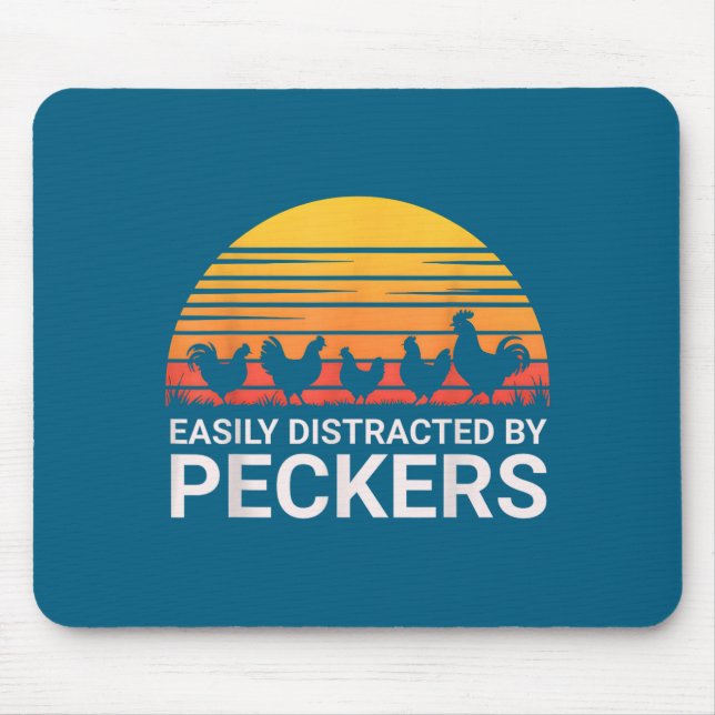 Tshirt Easily Distracted Peckers Farmer Lover Mouse Pad (Front)