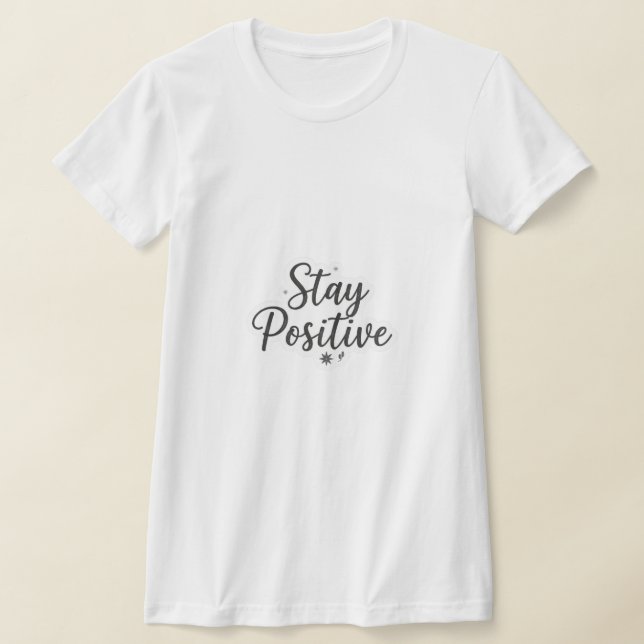 Tshirt women stay positif  (Laydown)
