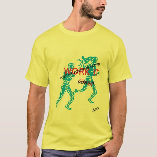 TShirt : Work The Positive  (Front)