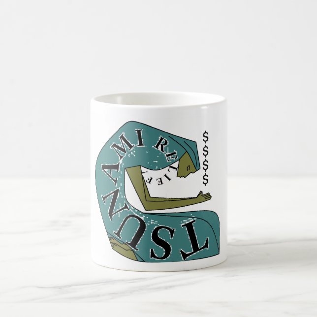 TSUNAMI RELIEF ! $ COFFEE MUG (Center)