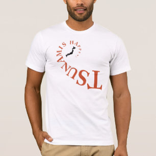 TSUNAMIS HAPPEN ! T-Shirt