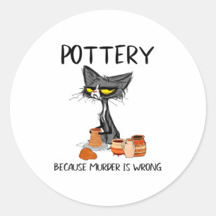Ttery Because Murder Is Wrong Funny Cat Funny Tter Classic Round Sticker