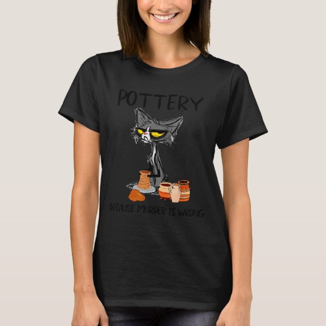 Ttery Because Murder Is Wrong Funny Cat Funny Tter T-Shirt (Front)