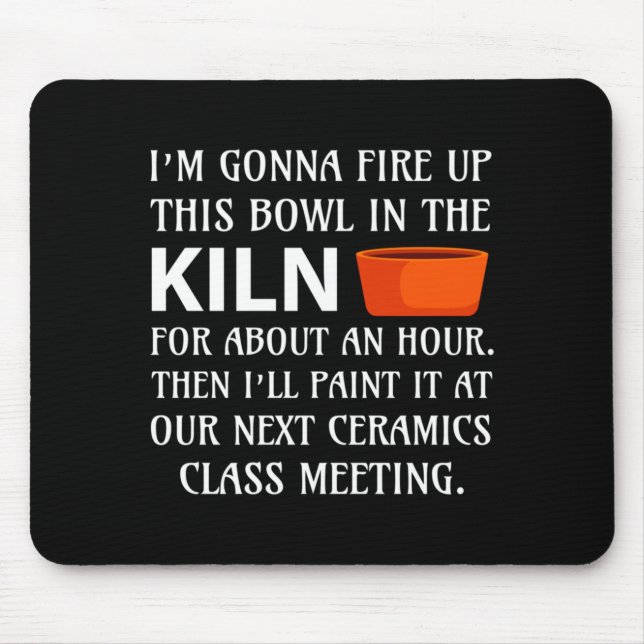 Ttery Ceramics Artist Tter Clay Funny Humor C  Mouse Pad (Front)