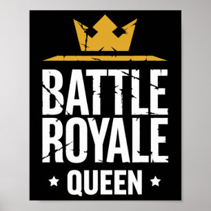 Ttle Royale Queen Funny Gaming Quote For Gamers  Poster