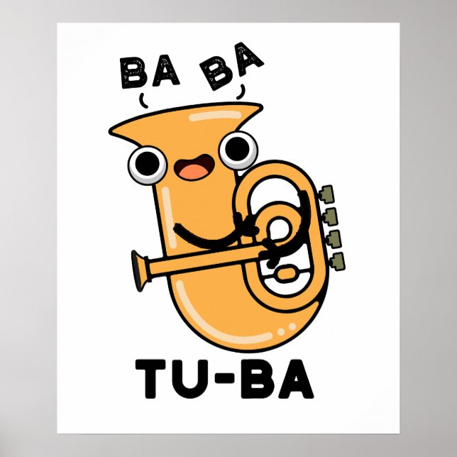Tu-ba Funny Tuba Puns  Poster (Front)