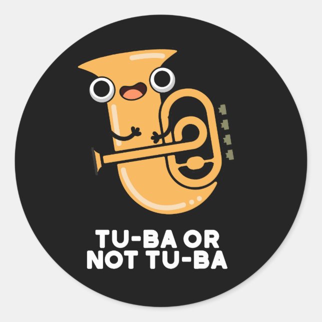 Tu-ba Or Not Tu-ba Shakespeare Pun Dark BG Classic Round Sticker (Front)