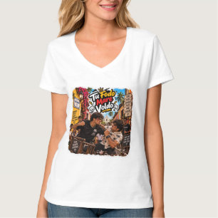 Tu Fodo Mare Voldo — Friends Today Rivals Still Go T-Shirt