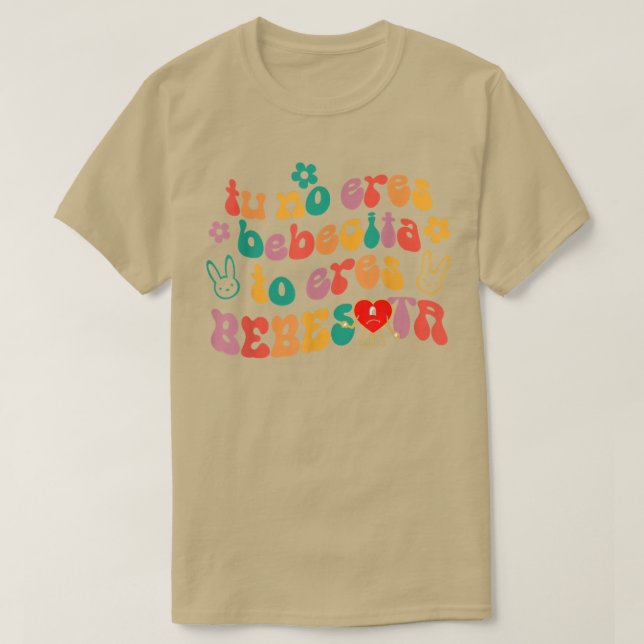 Tu No Eres Bebecita To Eres Bebesota Cute Retro  T-Shirt (Design Front)