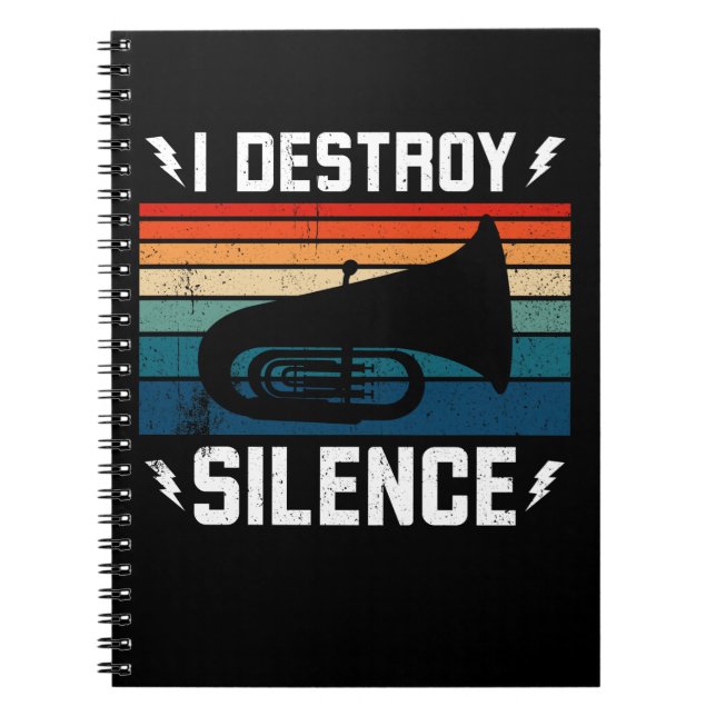 Tuba Player I Destroy Silence Tuba Notebook (Front)