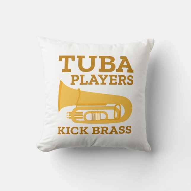 Tuba Players Kick Brass Cushion (Front)
