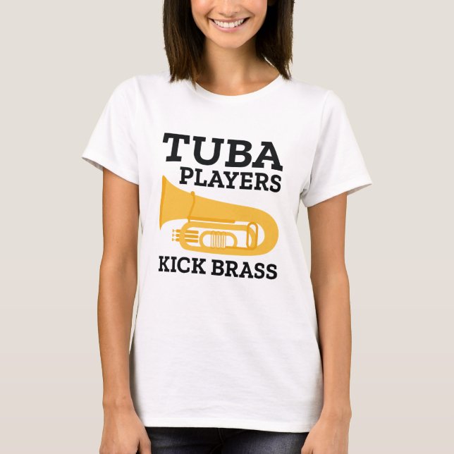 Tuba Players Kick Brass T-Shirt (Front)