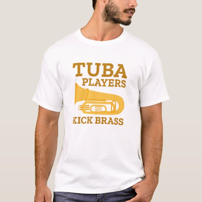 Tuba Players Kick Brass T-Shirt (Front)