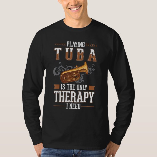 Tuba Therapy Tuba Player T-Shirt (Front)