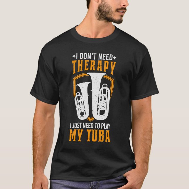 Tuba Therapy Tubist Tuba Player Gift T-Shirt (Front)