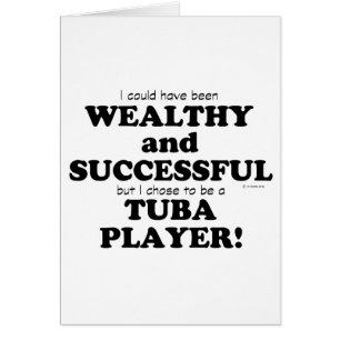 Tuba Wealthy & Successful