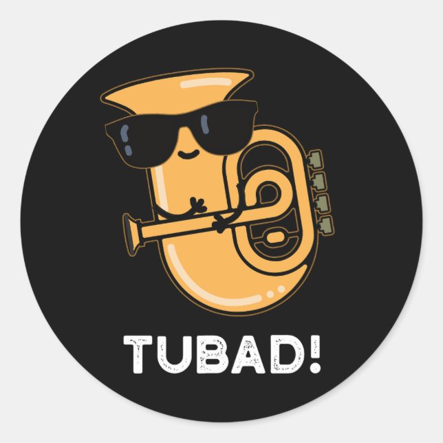 Tubad Funny Music Tuba Pun Dark BG Classic Round Sticker (Front)