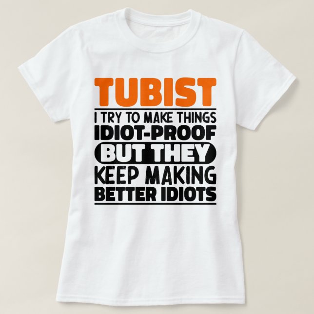 Tubist I Try To Make Things Funny Sayings Musician T-Shirt (Design Front)