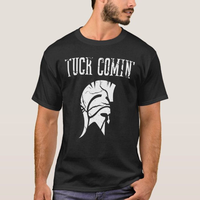 Tuck Comin' T-Shirt (Front)