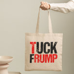 Tuck Frump Funny Anti Donald Trump Political Tote Bag<br><div class="desc">Tuck Frump tote bag. A funny political gift for the resistance to bring to a protest or rally against Trump.  Anti Trump humour gift.</div>