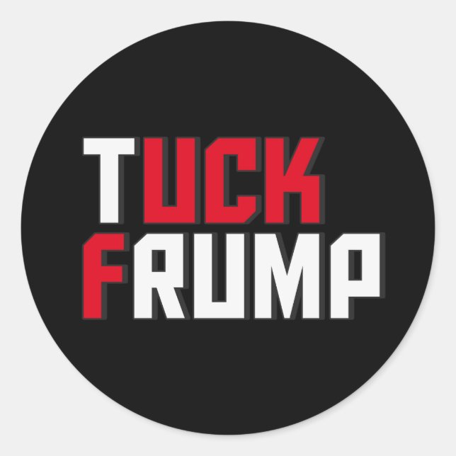 Tuck Frump Funny Anti Donald Trump Wordplay Classic Round Sticker (Front)