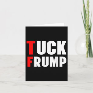 Tuck Frump Funny Anti Trump 86 47 Trump 2024 Shirt Card