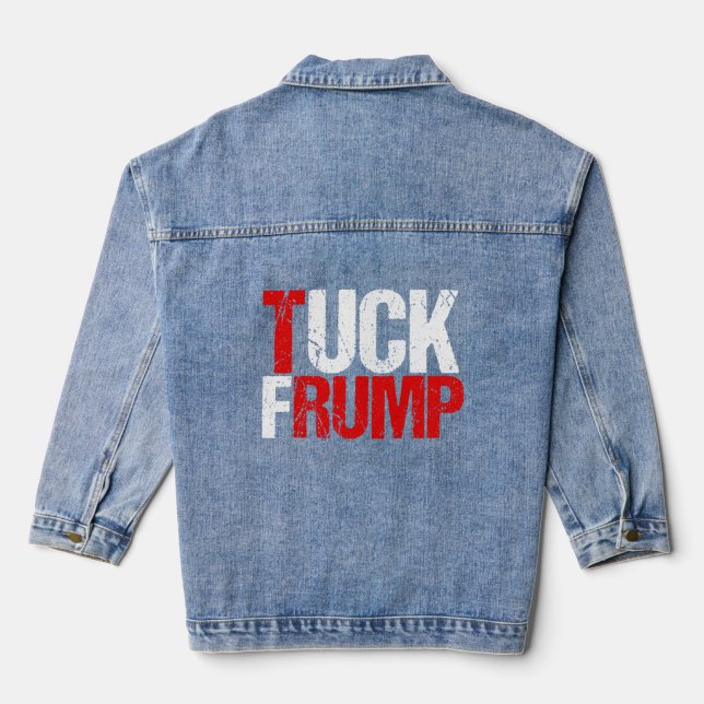 Tuck Frump Funny Anti Trump Denim Jacket (Back)