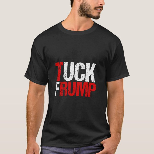Tuck Frump Funny Anti Trump T-Shirt (Front)