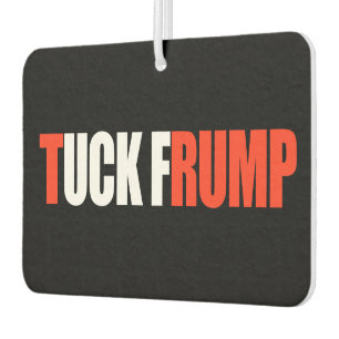 TUCK FRUMP - - .png Car Air Freshener