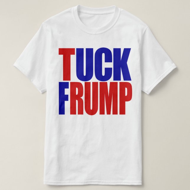 "TUCK FRUMP” T-Shirt (Design Front)