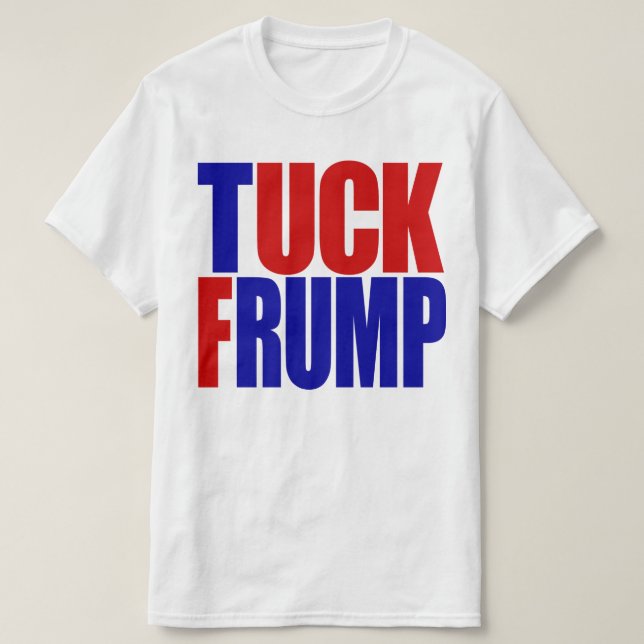 "TUCK FRUMP” T-Shirt (Design Front)