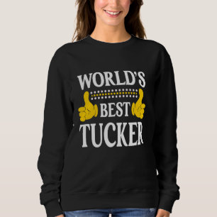 Tucker Surname Team Family Last Name World's Best Sweatshirt
