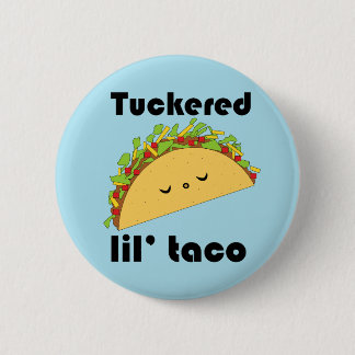 Tuckered Lil’ Taco Button