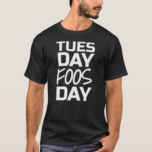 Tuesday Foos Day T-Shirt (Front)